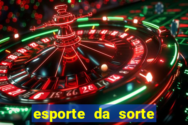 esporte da sorte deposito minimo